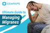 Ultimate Guide to Managing Migraines