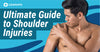 The Ultimate Guide to Shoulder Injuries [2021]