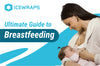 Ultimate Guide to Breastfeeding